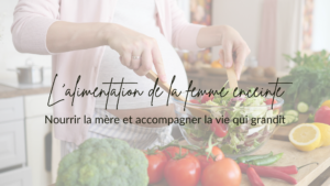 alimentation nutrition futuremaman femmeenceinte grossesse pregnancy pregnant mumtobe bebe naissance maternité motherhood naturopathie