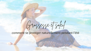 grossesse soleil été troyes naturopathie pregnacy pregnant futuremaman bébé baby conseils proteger