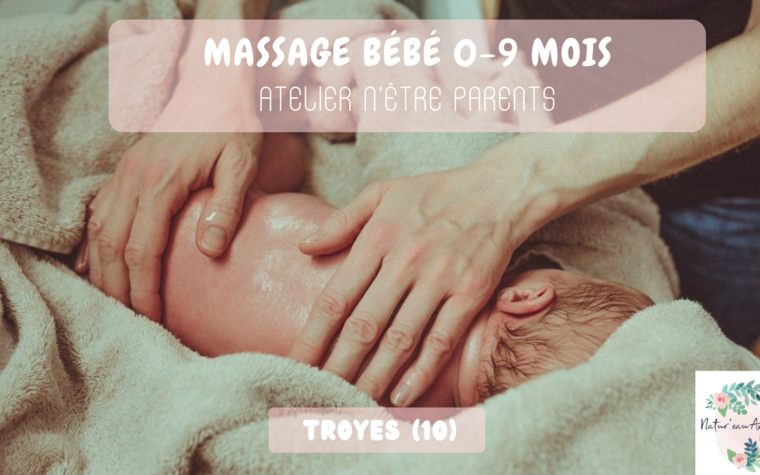 Atelier N’Être Parents : Massage bébé 0-9 mois