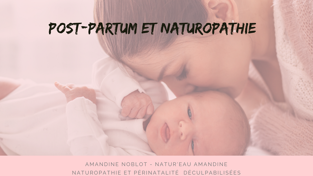 post-partum postpartum quatriemtrimestre maman postnatal bebe naissance naturel naturopathie troyes online aube accompagnement ambassadricebiennaître natureauamandine périnatalité