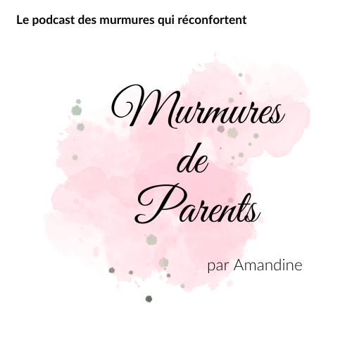 podcast podcastparentalite parentalite maternite murmuresdeparents futuremaman maman bebe enfant papa allaitement naissance grossesse conception